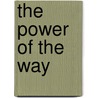 The Power of the Way by Nodan