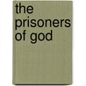 The Prisoners of God door Madan M. Sauldie