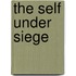 The Self Under Siege