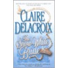 The Snow White Bride door Claire Delacroix