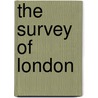 The Survey of London door Walter Besant