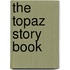 The Topaz Story Book
