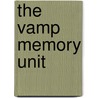 The Vamp Memory Unit by Iakov Dalinger