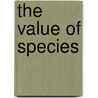 The Value of Species door Edward L. McCord