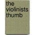 The Violinists Thumb