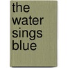 The Water Sings Blue by Kate Coombs