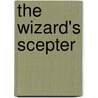 The Wizard's Scepter by Jackie French Koller