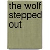 The Wolf Stepped Out by Dave Migman