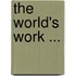 The World's Work ...