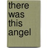 There Was This Angel door Gerry Monasterial