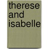 Therese And Isabelle by Violette Leduc