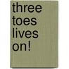 Three Toes Lives On! by Vernon Lee Finney