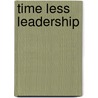 Time Less Leadership door Debashis Chatterjee