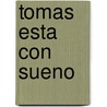 Tomas Esta Con Sueno by Margarita Mainae