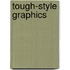 Tough-Style Graphics