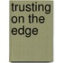 Trusting On The Edge