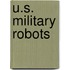 U.S. Military Robots