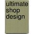 Ultimate Shop Design