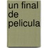 Un Final de Pelicula