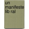 Un Manifeste Lib Ral door Bernard Pierre
