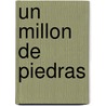 Un Millon De Piedras door Miquel Silvestre