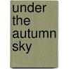 Under the Autumn Sky by Liz Talley