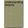 Understanding Dreams by Mary Ann Mattoon