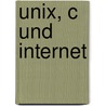 Unix, C und Internet door Wulf Alex