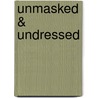 Unmasked & Undressed door Eric Summers
