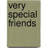 Very Special Friends by Jane Chapman