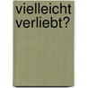 Vielleicht verliebt? by Ruth Löbner