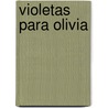 Violetas para Olivia door Julia Montejo