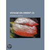Voyage En Orient (3) door Alphonse De Lamartine