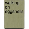Walking on Eggshells door Sales Amy