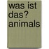 Was Ist Das? Animals