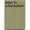 Ways to Urbanisation door Ho Pui-Yin