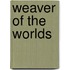 Weaver Of The Worlds