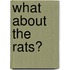What about the Rats?