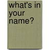What's in Your Name? door Clifford William Cheasley