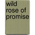 Wild Rose Of Promise
