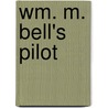 Wm. M. Bell's  Pilot door William Murray Bell