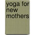 Yoga For New Mothers