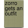 Zorro Gets an Outfit door Carter Goodrich
