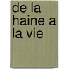 de La Haine a la Vie door Philipp Maurice