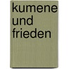 kumene Und Frieden by Fernando Enns