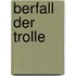 berfall der Trolle