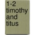 1-2 Timothy and Titus