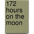 172 Hours on the Moon