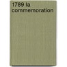 1789 La Commemoration door Gall Collectifs