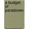 A Budget of Paradoxes by Wordsworth Collection